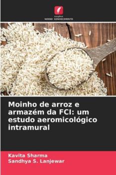 Moinho de arroz e armazém da FCI: um estudo aeromicológico intramural