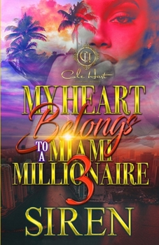 Paperback My Heart Belongs To A Miami Millionaire 3: The Finale Book