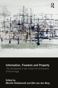 Information, Freedom and Property: The Philosophy of Law Meets the Philosophy of Technology