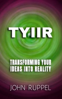 Paperback TYIIR: Transforming Your Ideas Into Reality Book