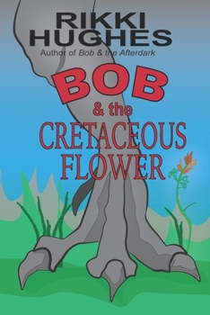 Paperback Bob & the Cretaceous Flower Book