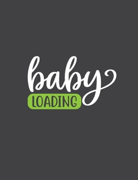 Baby Loading: Pregnancy Journal pregnancy journal for first time moms