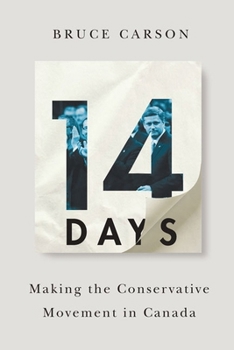 Hardcover 14 Days: Making the Conservative Movement in Canada Book