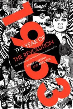Hardcover 1963: The Year of the Revolution: How Youth Changed the World with Music, Art, and Fashion Book