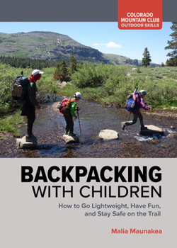 Paperback Backpacking with Children: How to Go Lightweight, Have Fun, and Stay Safe on the Trail Book