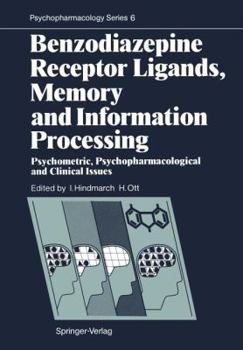 Paperback Benzodiazepine Receptor Ligands, Memory and Information Processing: Psychometric, Psychopharmacological and Clinical Issues Book