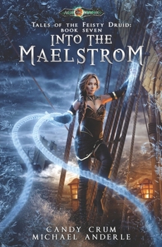 Into The Maelstrom: Age Of Magic - A Kurtherian Gambit Series