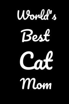 World's Best Cat Mom:: Blank Lined Notebook, Diary, Journal