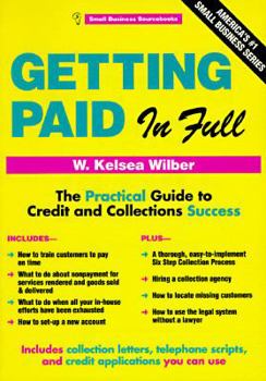 Paperback Getting Paid in Full: Collect the Money You Are Owed and Develop a Successful Credit Policy Book