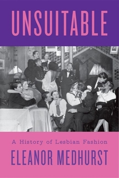 Hardcover Unsuitable: A History of Lesbian Fashion Book