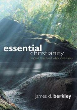 Paperback Essential Christianity: Finding the God Who Loves You Book