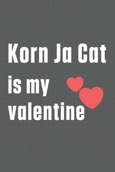 Korn Ja Cat is my valentine: For Korn Ja Cat Fans