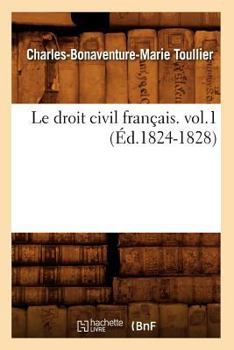 Paperback Le Droit Civil Français. Vol.1 (Éd.1824-1828) [French] Book