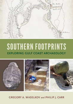 Paperback Southern Footprints: Exploring Gulf Coast Archaeology Book