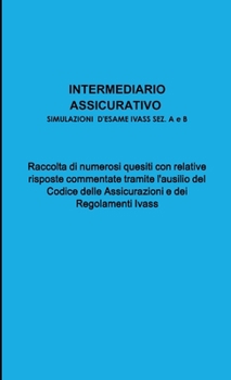 Paperback INTERMEDIARIO ASSICURATIVO - SIMULAZIONI ESAME IVASS SEZ. A e B [Italian] Book