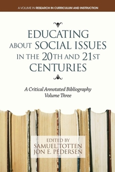 Paperback Educating about Social Issues in the 20th and 21st Centuries: A Critical Annotated Bibliography Book