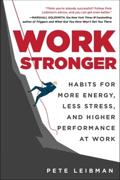 Paperback Work Stronger: Habits for More Energy, Less Stress, and Higher Performance at Work Book