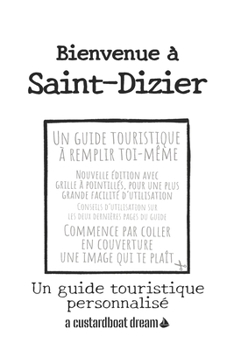 Paperback Bienvenue à Saint-Dizier: Un guide touristique personnalisé [French] Book