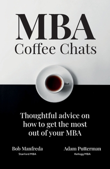 MBA Coffee Chats: Thoughtful advice on how to get the most out of your MBA