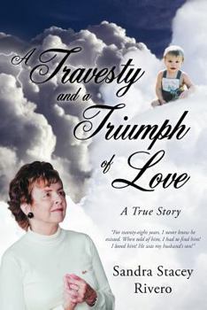 Paperback A Travesty and a Triumph of Love: A True Story Book