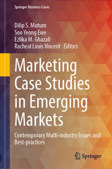 Hardcover Marketing Case Studies in Emerging Markets: Contemporary Multi-Industry Issues and Best-Practices Book