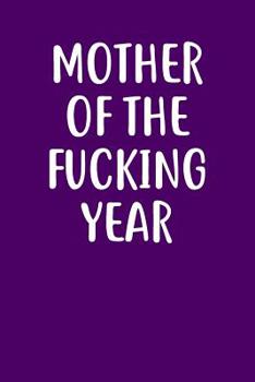 Mother of the Fucking Year: Graph Paper Notebook, 6x9 Inch, 120 pages