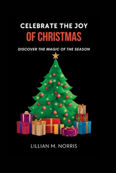 Paperback Celebrate the Joy of Christmas: Discover the Magic of the Season Book