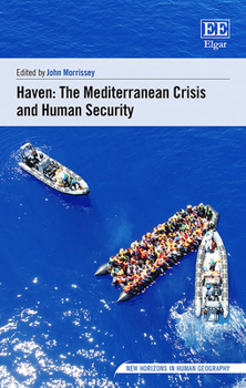Hardcover Haven: The Mediterranean Crisis and Human Security (New Horizons in Human Geography series) Book