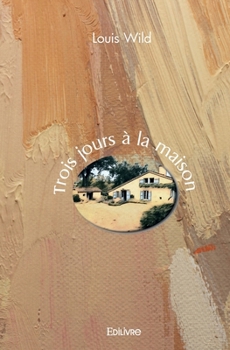 Trois jours à la maison (French Edition)