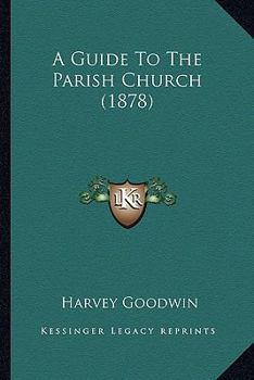 Paperback A Guide To The Parish Church (1878) Book