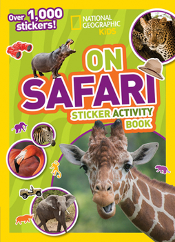 Paperback National Geographic Kids on Safari Sticker Activity Book: Over 1,000 Stickers! Book