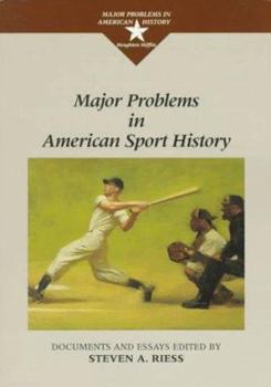 Major Problems in American Sport History: Documents and Essays (Major Problems in American History Series) - Book  of the Major Problems in American History