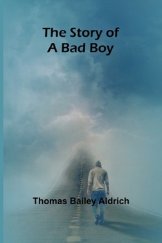 Paperback The Story of a Bad Boy Book