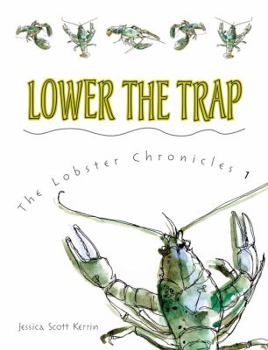 Lower the Trap - Book #1 of the Lobster Chronicles