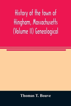 Paperback History of the town of Hingham, Massachusetts (Volume II) Genealogical Book