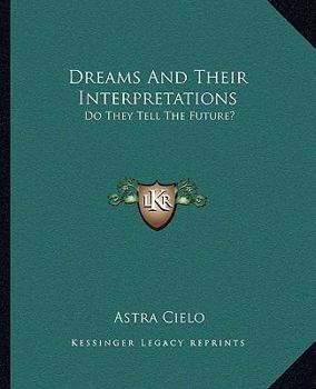 Paperback Dreams And Their Interpretations: Do They Tell The Future? Book