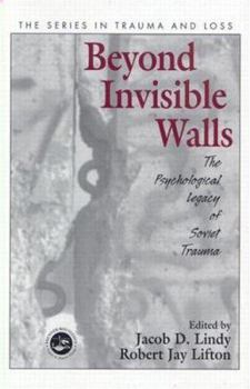 Hardcover Beyond Invisible Walls: The Psychological Legacy of Soviet Trauma, East European Therapists and Their Patients Book