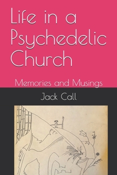 Paperback Life in a Psychedelic Church: Memories and Musings Book