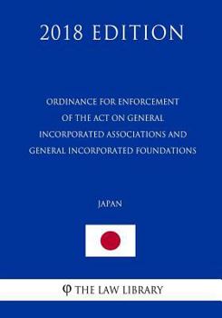 Ordinance for Enforcement of the Act on General Incorporated Associations and General Incorporated Foundations (Japan)