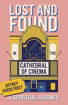 Paperback Lost & Found in the Cathedral of Cinema: A Spiritual Journey Book