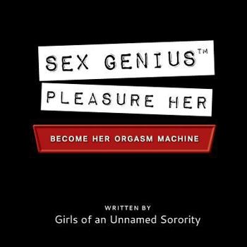 Paperback Sex Genius: Pleasure Her: the ultimate how-to sex book and sex guide Book