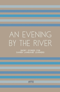 Paperback An Evening By The River: Short Stories for Danish Language Learners Book