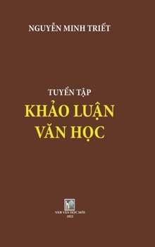 TUYEN TAP KHAO LUAN VAN HOC _hard cover: Nguyen Minh Triet