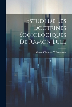 Paperback Estudi De Les Doctrines Sociologiques De Ramon Lull [Spanish] Book