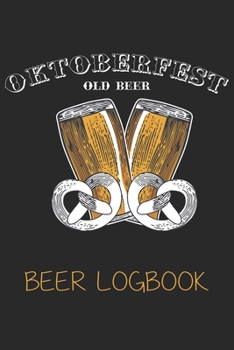 Paperback Oktoberfest old beer (Beer Logbook): Beer taste logbook for beer lovers - Beer Notebook - Craft Beer Lovers Gifts Book