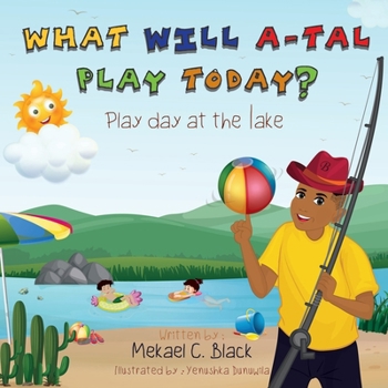 Paperback What Will A-Tal Play Today?: Play day at the lake Book