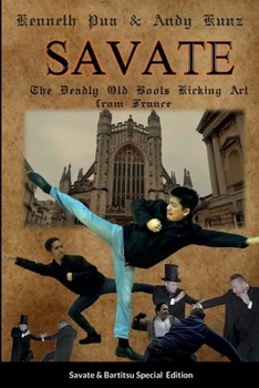 Paperback Savate the Deadly Old Boots Kicking Art from France: Historical European Martial Arts Book