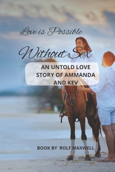 Love is Possible Without Sex: An Untold Love Story of Kev and Ammanda