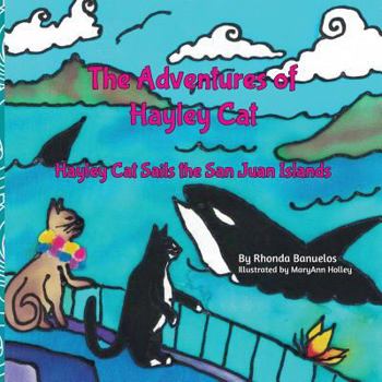 Paperback The Adventures of Hayley Cat - Book 3: Hayley Cat Sails the San Juan Islands Book