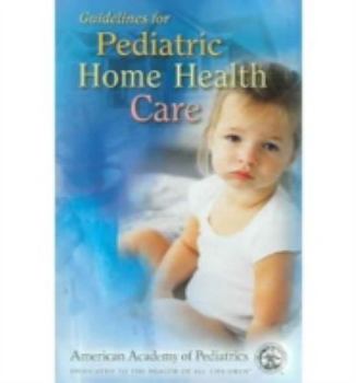 Guidelines for Pediatric Home Health Care